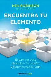 Encuentra tu elemento. Ken Robinson