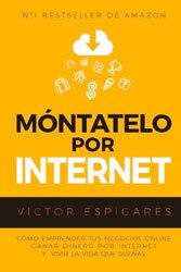 libro Móntatelo Por Internet de Víctor Espigares - emprendimiento