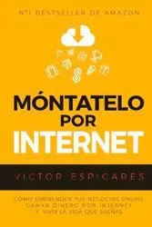 libro Móntatelo Por Internet de Víctor Espigares - emprendimiento