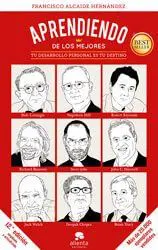 Aprendiendo de los mejores: Tu desarrollo personal es tu destino,<br /> de Francisco Alcaide Hernández