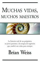 Brian Weiss. Muchas vidas, muchos maestros