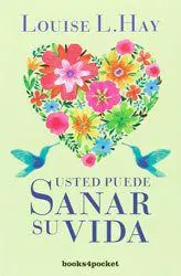 Usted puede sanar su vida, de Louise Hay