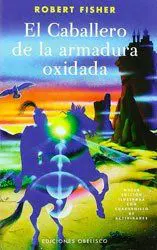 El caballero de la Armadura Oxidada de Robert Fisher